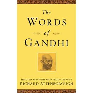 The Words of Gandhi -- Mahatma Gandhi